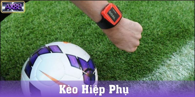 Các Loại Kèo Hiệp Phụ Phổ Biến