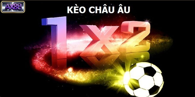 Cách Bắt Kèo Châu Âu Hiệu Quả