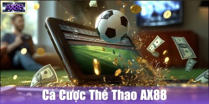 Cá cược thể thao -  thỏa mãn đam mê bất tận